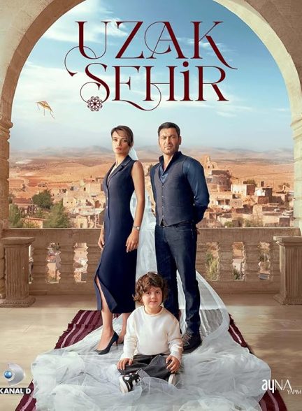دانلود سریال شهر دور Uzak Sehir دوبله فارسی